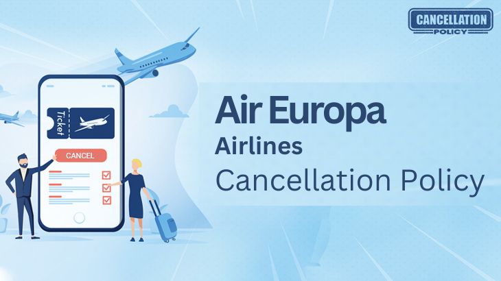 Air Europa Cancellation Policy - Cancel Flight Ticket