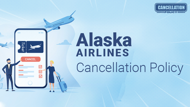 Alaska Airlines Cancellation Policy | Cancel Flight Ticket