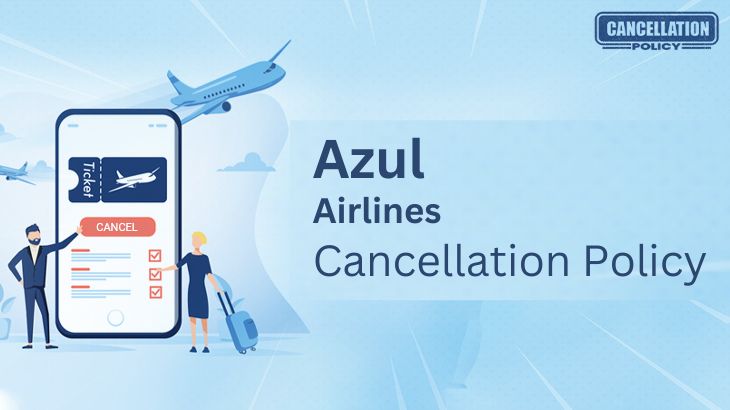 Azul Airlines Cancellation Policy