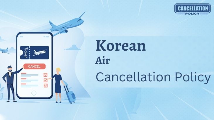 Korean Air Cancellation Policy